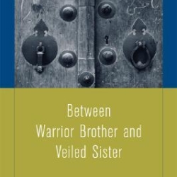 Book cover Between Warrior Brother and Veiled Sister