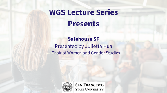WGS Lecture Series - Safehouse SF
